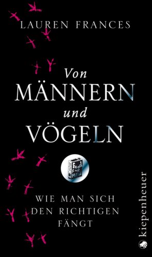 Stock image for Von Mnnern und Vgeln: Wie man sich den Richtigen fngt for sale by medimops