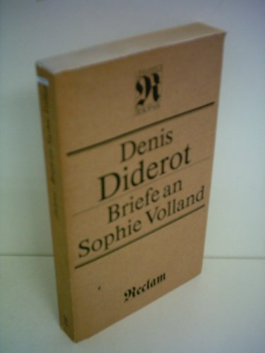 Reclams Universal-Bibliothek Band 1161: Briefe an Sophie Volland Denis Diderot. [Hrsg. von Rolf Geissler. Übers. von Gudrun Hohl] - Denis Diderot Gudrun Hohl und Rolf Geißler