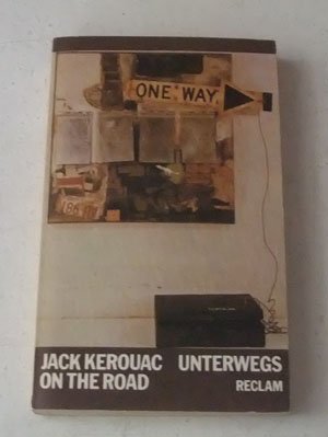 Unterwegs Roman Reclams Universal- Bibiliothek Band 760 - Kerouac, Jack