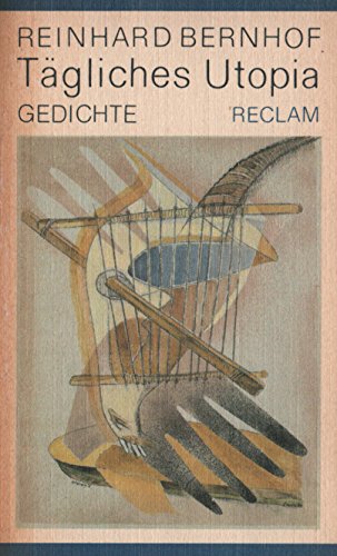 Tägliches Utopia : Gedichte. Reclams Universal-Bibliothek ; Bd. 1180 : Belletristik - Bernhof, Reinhard