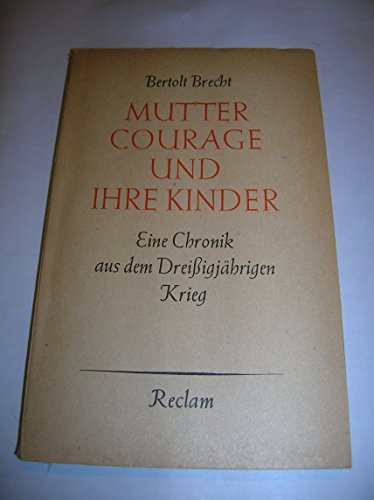 MUTTER COURAGE UND IHRE KINDER. e. Chronik aus d. dreissigjährigen Krieg - Brecht, Bertolt