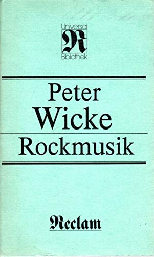 Rockmusik: Zur Ästhetik und Soziologie eines Massenmediums - Wicke, Peter