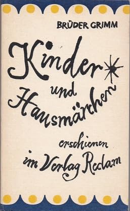 Kinder- und Hausmärchen : Ausw. Brüder Grimm / Reclams Universal-Bibliothek ; 97 - Grimm, Jacob (Herausgeber)