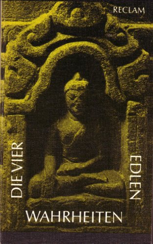 Beispielbild fr Die vier edlen Wahrheiten. Texte des ursprnglichen Buddhismus. zum Verkauf von Worpsweder Antiquariat