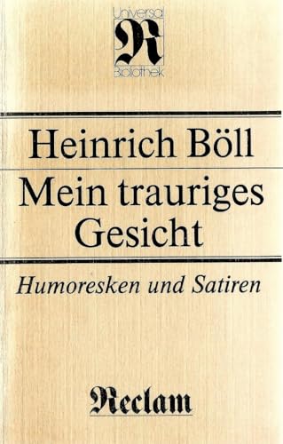 Stock image for Mein trauriges Gesicht. Humoresken und Satiren. Auswahl von Hubert Witt. for sale by Worpsweder Antiquariat