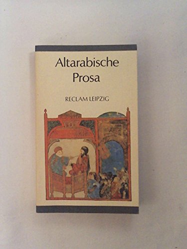 Altarabische Prosa. Reclams Universal-Bibliothek ; Bd. 1250 : Belletristik - Fleischhammer, Manfred [Hrsg.]
