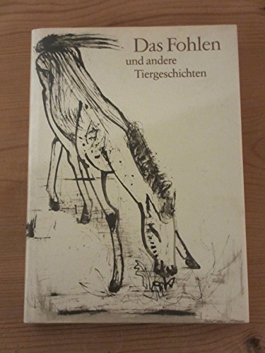 Stock image for Das Fohlen und andere Tiergeschichten. Mit Zeichnungen von Josef Hegenbarth for sale by Bernhard Kiewel Rare Books
