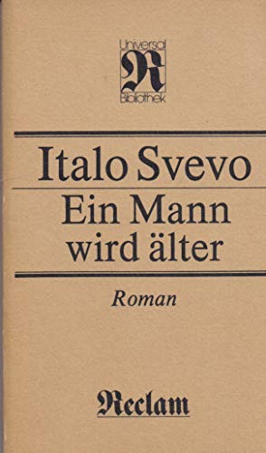 Ein Mann wird aÌˆlter: Roman (Reclams Universal-Bibliothek) (German Edition) (9783379004251) by Svevo, Italo