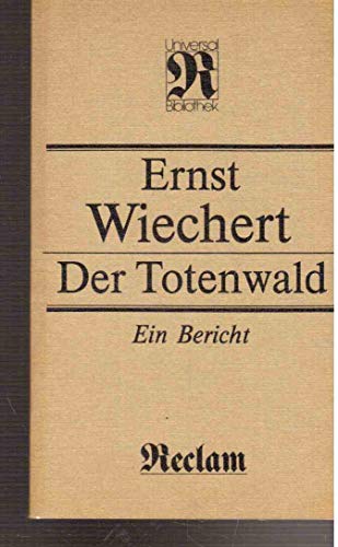 Der Totenwald Ein Bericht mit Tagebuchnotizen und Briefen Reclams Universal-Bibliothek Band 1289 Belletristik - Wiechert, Ernst