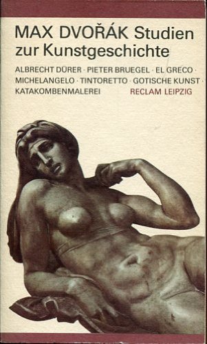 Studien zur Kunstgeschichte. Albrecht Dürer, Pieter Bruegel d. Ä. El Greco, Michelangelo, Tintore...