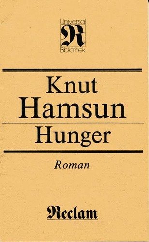 Stock image for Hunger : Roman ; [aus dem Norwegischen]. Knut Hamsun. [bers. von J. Sandmeier u. S. Angermann] / Reclams Universal-Bibliothek ; Bd. 763 : Belletristik for sale by antiquariat rotschildt, Per Jendryschik