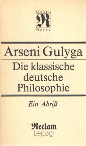 Imagen de archivo de Die klassische deutsche Philosophie. Ein Abri. a la venta por Grammat Antiquariat