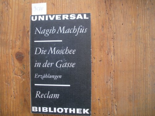 Die Moschee in der Gasse. Erzählungen (Reclams Universal-Bibliothek, 746) - Machfus, Nagib