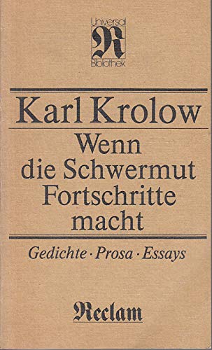 Stock image for Wenn die Schwermut Fortschritte macht: Gedichte, Prosa, Essays (Reclams Universal-Bibliothek) (German Edition) for sale by ThriftBooks-Dallas