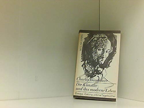 9783379006040: Charles Baudelaire: Der Kunstler und das moderne Leben : Essays, "Salons", intime Tagebucher (Reclam-Bibliothek) (German Edition)