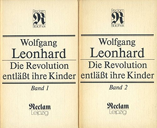 Die Revolution entlässt ihre Kinder / Wolfgang Leonhard , 2 Bände - Leonhard, Wolfgang