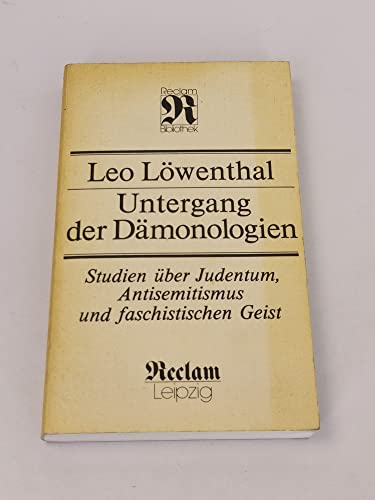 Stock image for Untergang der Dmonologien : Studien ber Judentum, Antisemitismus und faschistischen Geist. Reclams Universal-Bibliothek ; Bd. 1376 : Philosophie, Geschichte, Kulturgeschichte; Teil von: Anne-Frank-Shoah-Bibliothek for sale by Versandantiquariat Schfer