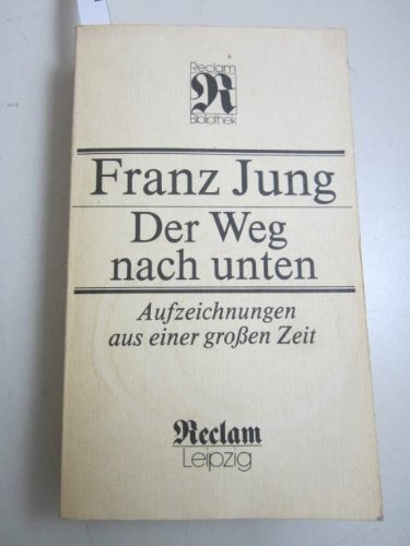 Beispielbild fr Der Weg nach unten. Aufzeichnungen aus einer groen Zeit. zum Verkauf von medimops