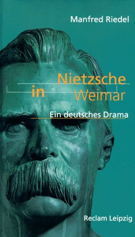 Beispielbild fr Nietzsche in Weimar. Ein deutsches Drama zum Verkauf von medimops