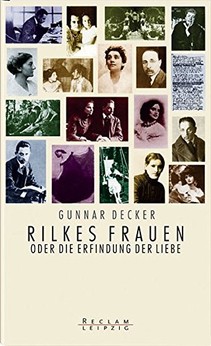 Rilkes Frauen oder die Erfindung der Liebe Gunnar Decker - Decker, Gunnar