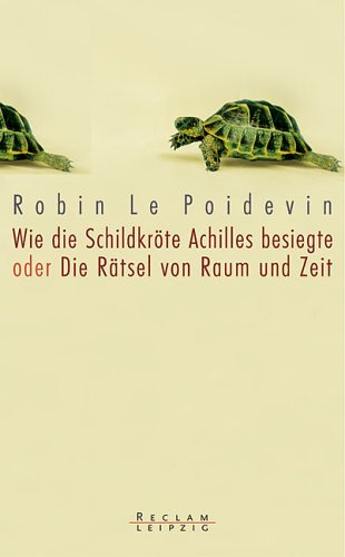 Stock image for Wie die Schildkrte Achilles besiegte oder Die Rtsel von Raum und Zeit for sale by medimops