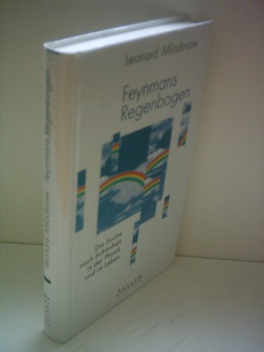Feynmans Regenbogen. Die Suche nach Schönheit in der Physik und im Leben. Hardcover mit Schutzumschlag - Leonard Mlodinow