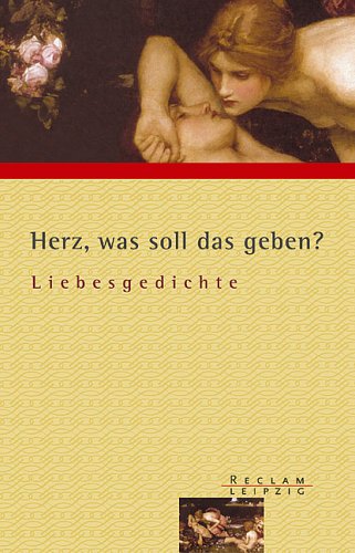 Herz, was soll das geben? - Liebesgedichte - bk1465 (9783379008570) by J.W. Goethe