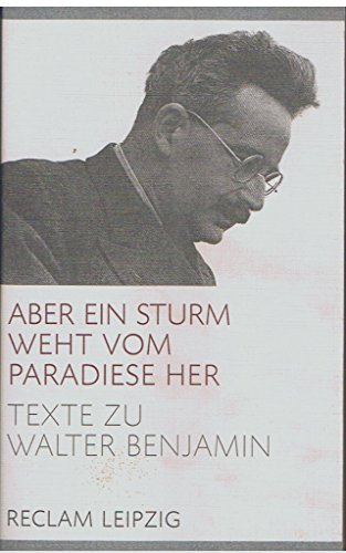9783379014250: Aber ein Sturm weht vom Paradiese her: Texte zu Walter Benjamin (Reclam-Bibliothek)