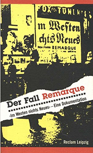 Imagen de archivo de Der Fall Remarque. ' Im Westen nichts Neues'. Eine Dokumentation. a la venta por medimops