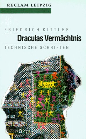 Draculas VermÃ¤chtnis. Technische Schriften. (9783379014762) by Kittler, Friedrich