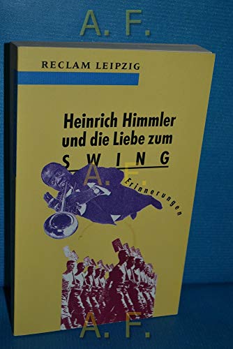 Beispielbild fr Heinrich Himmler und die Liebe zum Swing zum Verkauf von medimops