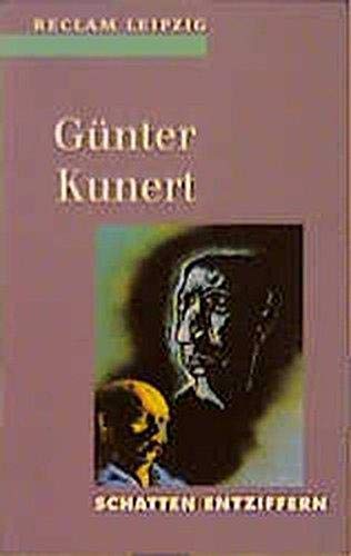 Schatten entziffern: Lyrik, Prosa, 1950-1994 (Reclam-Bibliothek) (German Edition) (9783379015059) by Kunert, GuÌˆnter