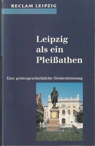 9783379015264: Leipzig als ein Pleissathen: Eine geistesgeschichtliche Ortsbestimmung (Reclam-Bibliothek) (German Edition)