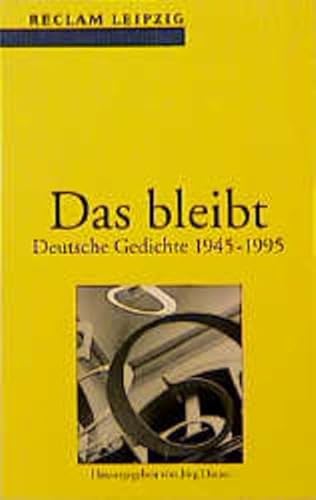 Beispielbild fr Das bleibt. Deutsche Gedichte 1945 - 1995. zum Verkauf von Goldstone Books