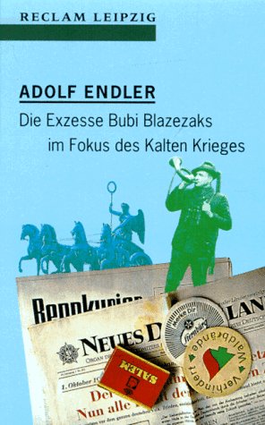 9783379015400: Die Exzesse Bubi Blazezaks im Fokus des Kalten Krieges: Satirische Collagen und Capriccios 1976-1994 (Reclam-Bibliothek)