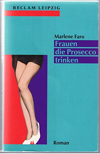 Beispielbild fr Frauen die Prosecco trinken: Roman (Reclam Bibliothek Leipzig) zum Verkauf von Gabis Bcherlager