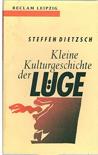 Kleine Kulturgeschichte der Lüge - Dietzsch, Steffen