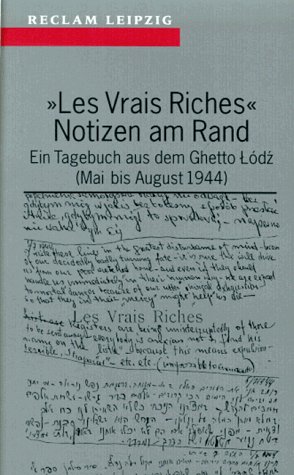Beispielbild fr Les Vrais Riches - Notizen am Rand. Ein Tagebuch aus dem Ghetto Lodz Mai bis August 1944 zum Verkauf von medimops