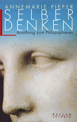 Beispielbild fr Selber denken: Anstiftung zum Philosophieren zum Verkauf von medimops