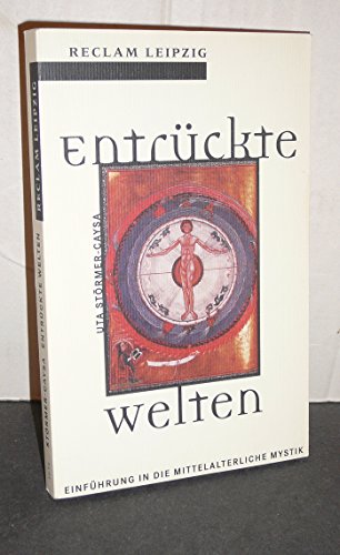 Entrückte Welten: Einführung in die mittelalterliche Mystik - Störmer-Caysa, Uta und Störmer- Caysa Uta