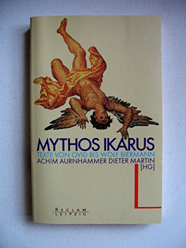 Beispielbild fr Mythos Ikarus. Texte von Ovid bis Wolf Biermann. von Aurnhammer, Achim zum Verkauf von Nietzsche-Buchhandlung OHG