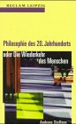 Philosophie des zwanzigsten Jahrhunderts oder Die Wiederkehr des Menschen. (German Edition) (9783379016636) by [???]
