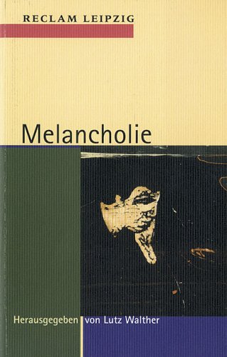 Beispielbild für Melancholie (Taschenbuch) von Lutz Walther (Herausgeber) zum Verkauf von Nietzsche-Buchhandlung OHG