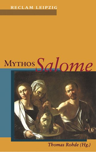 Imagen de archivo de Mythos Salome. Vom Markusevangelium bis Djuna Barnes. von Thomas Rohde a la venta por Nietzsche-Buchhandlung OHG