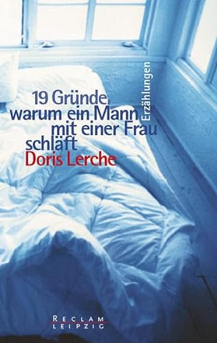 Neunzehn Gründe, warum ein Mann mit einer Frau schläft : Erzählungen Doris Lerche - Lerche, Doris
