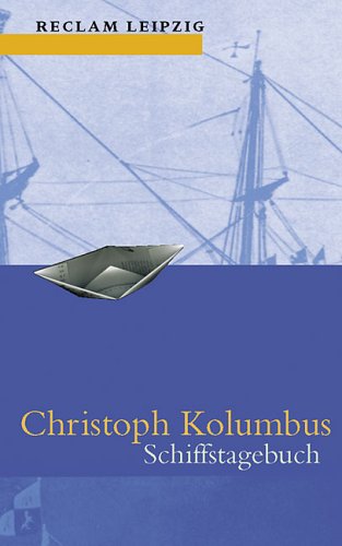 Schiffstagebuch. von Columbus, Christoph; Kolumbus, Christoph - Kolumbus, Christoph