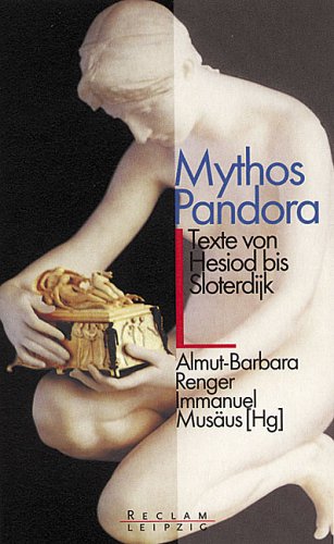 Mythos Pandora. Texte von Hesiod bis Sloterdijk.