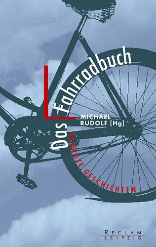 Das Fahrradbuch. Bewegte Geschichten. (=Reclam Bibliothek Band 20044)