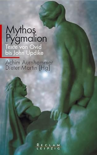 Stock image for Mythos Pygmalion: Texte von Ovid bis John Updike for sale by medimops