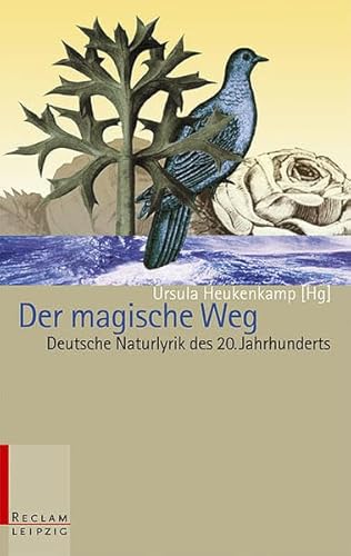 Der magische Weg: Deutsche Naturlyrik des 20. Jahrhunderts (Reclam Bibliothek Leipzig) - Angelika Magiros